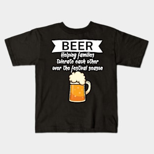 Beer Helping families tolerate each other over the festival season Kids T-Shirt